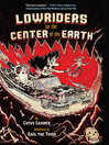 Cover image for Lowriders to the Center of the Earth